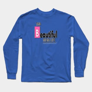 this beautiful mom life #3 Long Sleeve T-Shirt